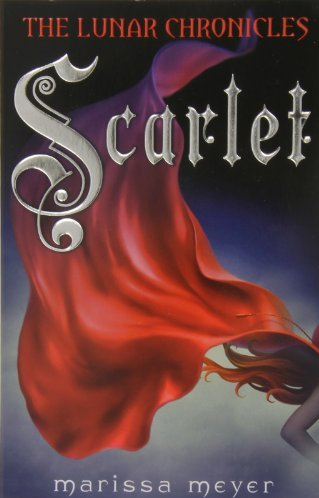 Scarlet: Book Two of the Lunar Chronicles