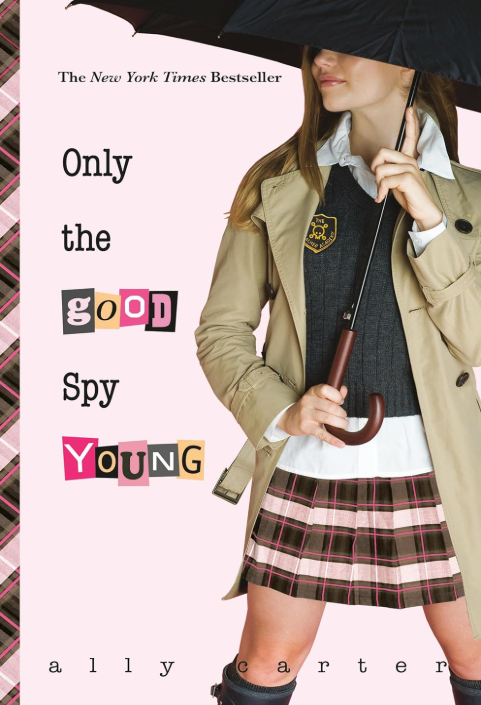 Only the Good Spy Young (Gallagher Girls 4)