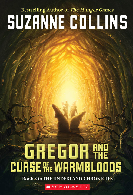 Gregor and the Curse of the Warmbloods (the Underland Chronicles #3)