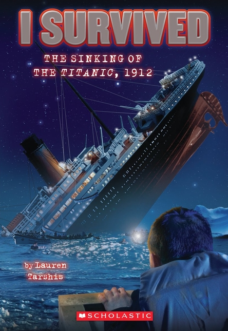 I Survived the Sinking of the Titanic, 1912 (I Survived #1)