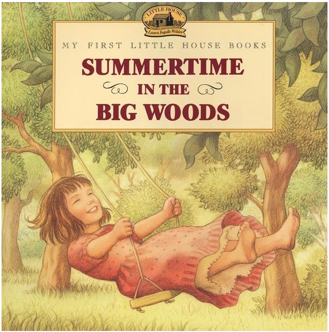 Summertime in the Big Woods (Little House Picture Book)