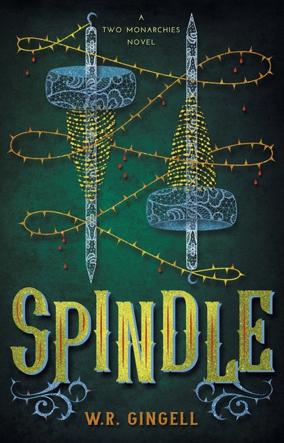 Spindle (Two Monarchies Sequence #1)