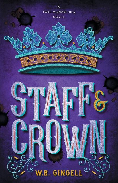Staff & Crown (Two Monarchies Sequence #3)
