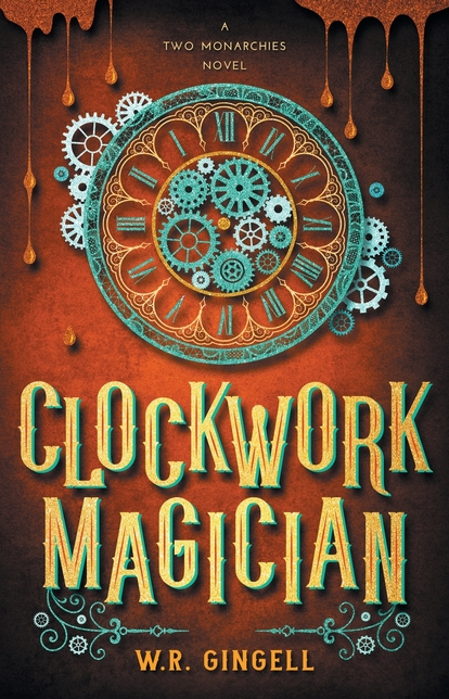 Clockwork Magician (Two Monarchies Sequence #4)