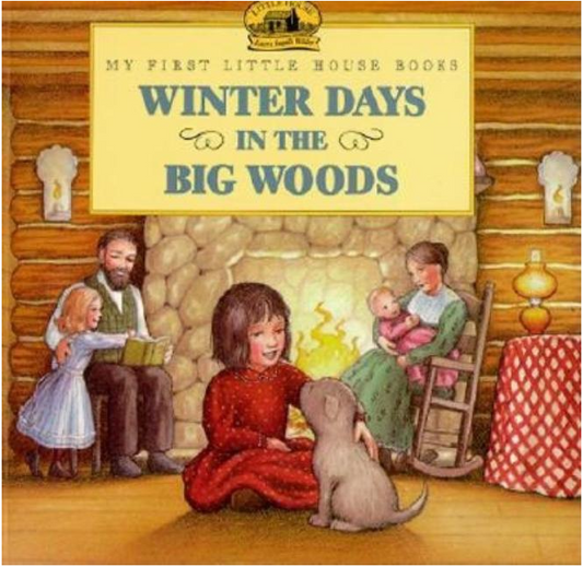 Winter Days in the Big Woods (Little House Picture Book)